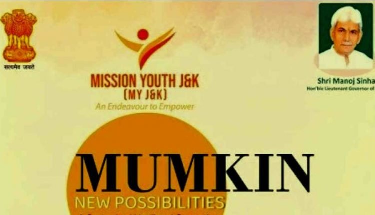 ‘Mumkin’ scheme: Exclusive initiative towards establishing a systematic livelihood generation prog for JK youth