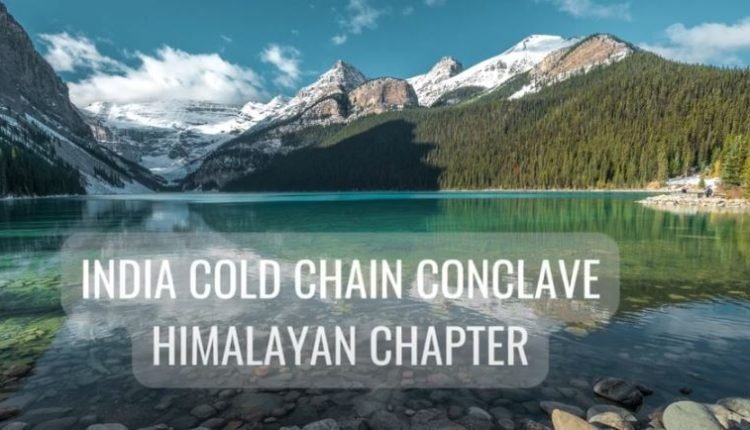 India Cold Chain Conclave-Himalayan Chapter : Unlocking J&K's Potential