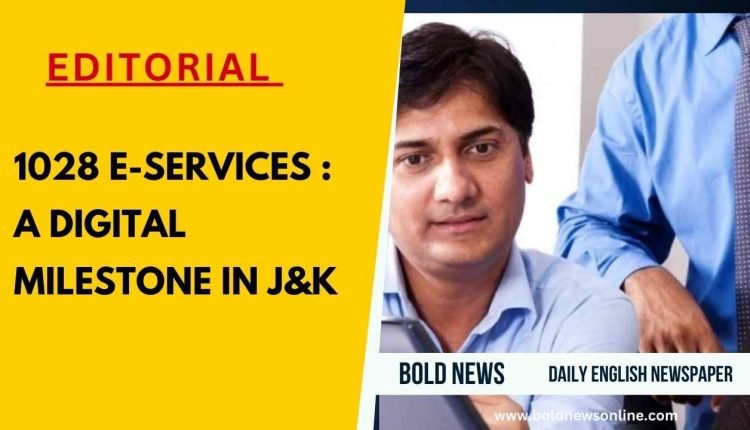 1028 E-SERVICES: A DIGITAL MILESTONE IN J&K