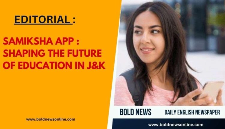 SAMIKSHA App: Shaping the Future of Education in J&K