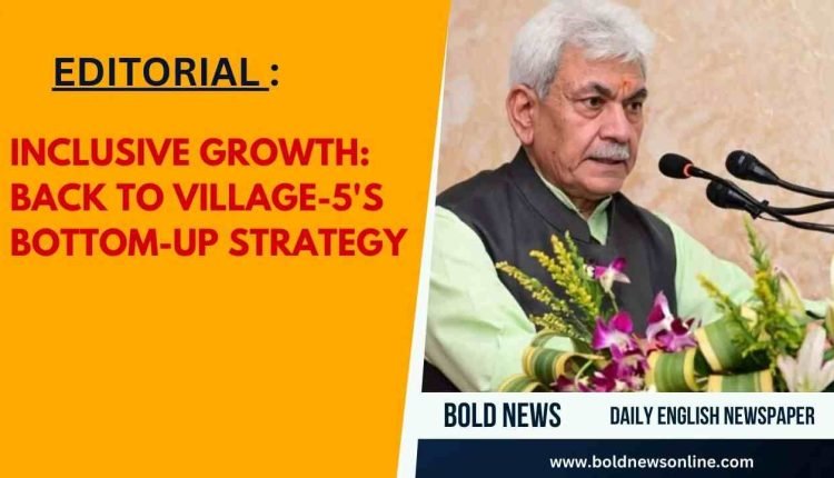 Inclusive Growth: Back to Village-5's Bottom-Up Strategy
