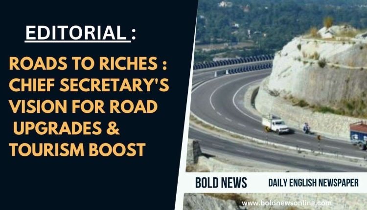 Roads to Riches: Chief Secretary's Vision for Road  Upgrades & Tourism Boost