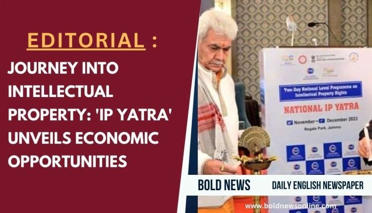 Journey into Intellectual Property: 'IP Yatra' Unveils Economic Opportunities