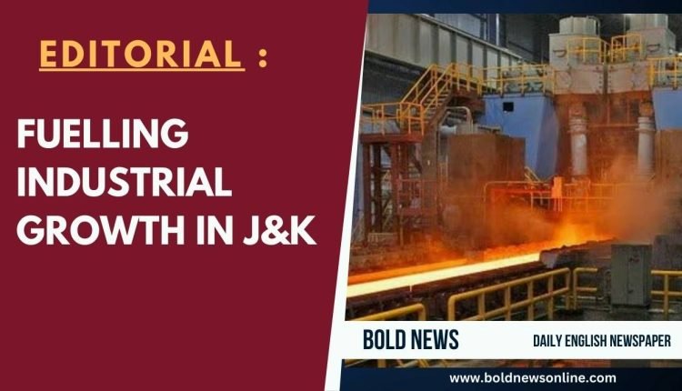 Fuelling Industrial Growth in J&K