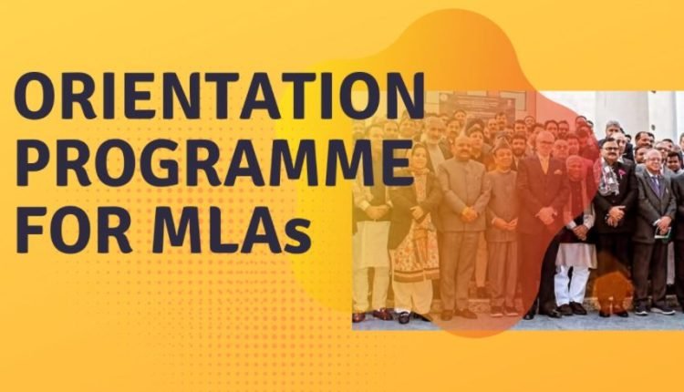 ORIENTATION PROGRAMME FOR MLAs