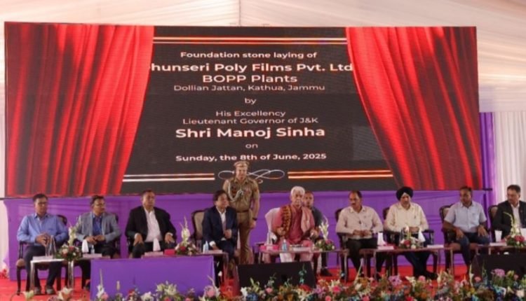 Lieutenant Governor lays Foundation Stone of Dhunseri Polyfilm Ltd Industrial Unit in Kathua’s Dohlian Jattan Village
