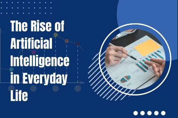 The Rise of Artificial Intelligence: Transforming Technology and Everyday Life