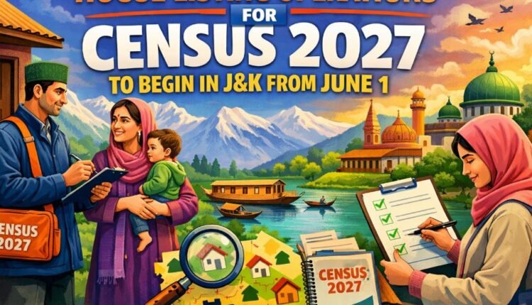 House listing operations for Census 2027 to begin in J&K from June 1