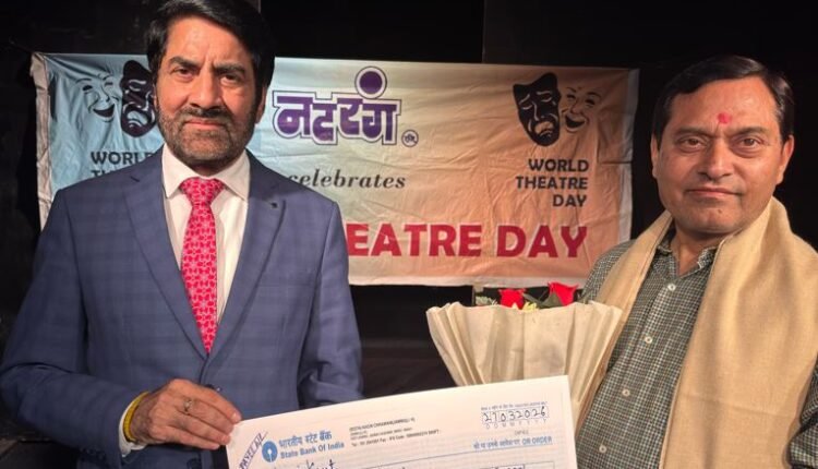 Natrang celebrates World Theatre Day: Honours Neeraj Kant with lifetime achievement award